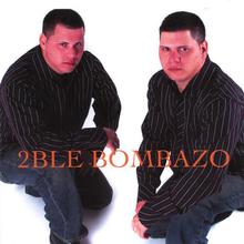 2ble Bombazo