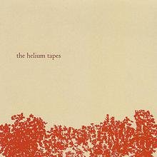 The Helium Tapes