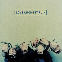 Love Amongst Ruin